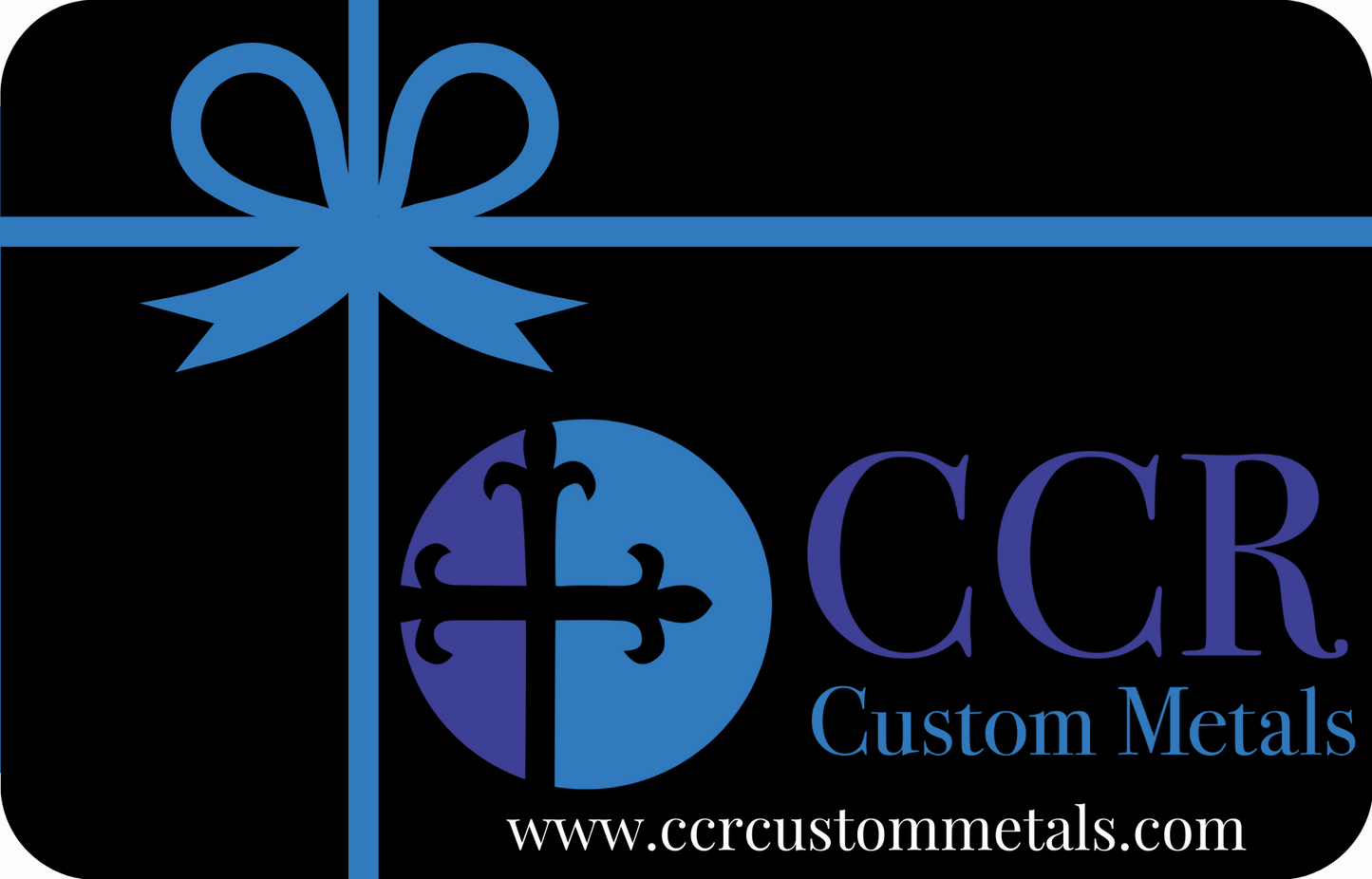CCR Custom Metals Gift Card