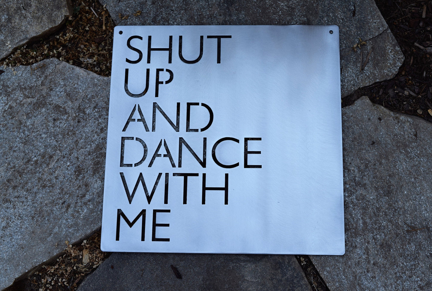 Shut Up and Dance With Me Metal Sign