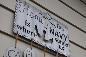 Home is Where the Navy Sends Us Metal Sign