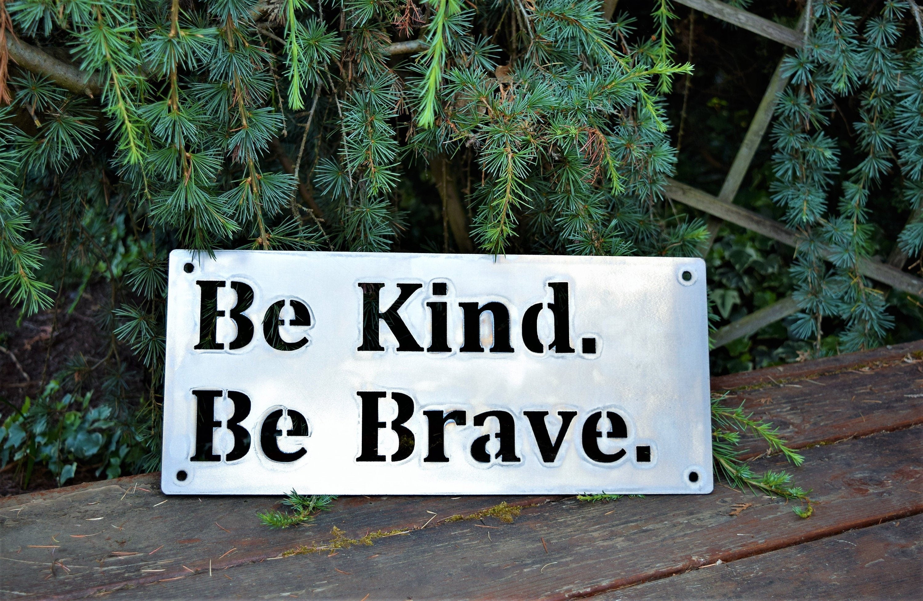 Be Kind Be Brave Metal Sign